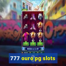 777 ouro pg slots